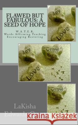 Flawed but Fabulous: A Seed of Hope Edwards-Grant, Lakisha Yvette 9781496078315 Createspace - książka