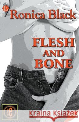 Flesh and Bone Ronica Black 9781602820937 Bold Strokes Books - książka