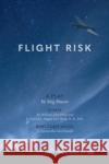 Flight Risk Meg Braem Samantha MacDonald William John Pratt 9781773854717 University of Calgary Press