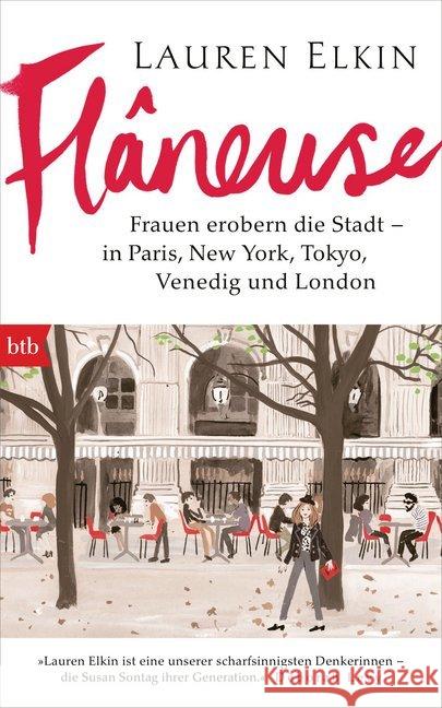 Flâneuse : Frauen erobern die Stadt - in Paris, New York, Tokyo, Venedig und London Elkin, Lauren 9783442757732 btb - książka