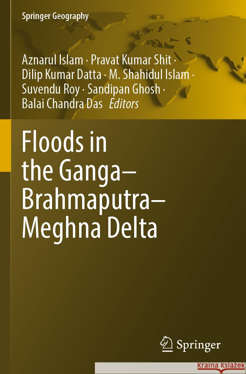 Floods in the Ganga-Brahmaputra-Meghna Delta Aznarul Islam Pravat Kumar Shit Dilip Kumar Datta 9783031210884 Springer - książka