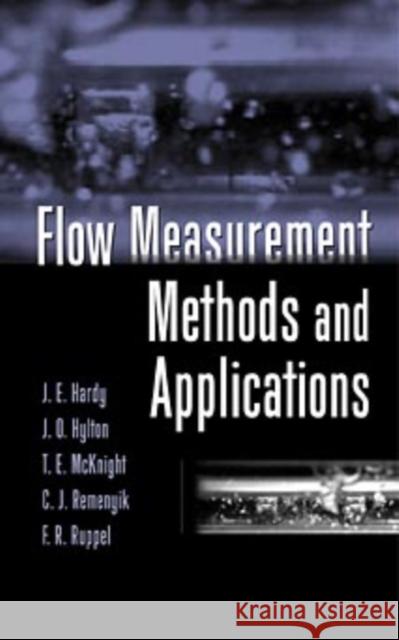 Flow Measurement Methods and Applications Jim E. Hardy J. Hardy Jim O. Hylton 9780471245094 Wiley-Interscience - książka