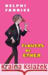Flowers of Ether Delphi Fabrice Brian Stableford 9781645250708 Snuggly Books