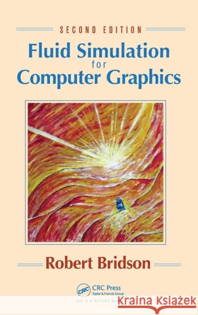 Fluid Simulation for Computer Graphics Robert Bridson 9781482232837 AK Peters - książka