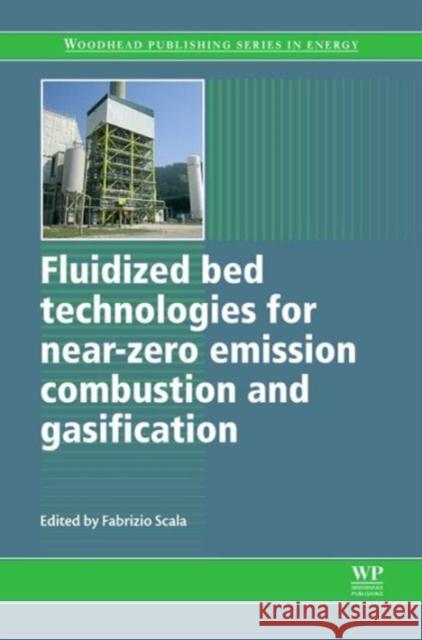 Fluidized Bed Technologies for Near-Zero Emission Combustion and Gasification Fabrizio Scala 9780857095411 Woodhead Publishing - książka
