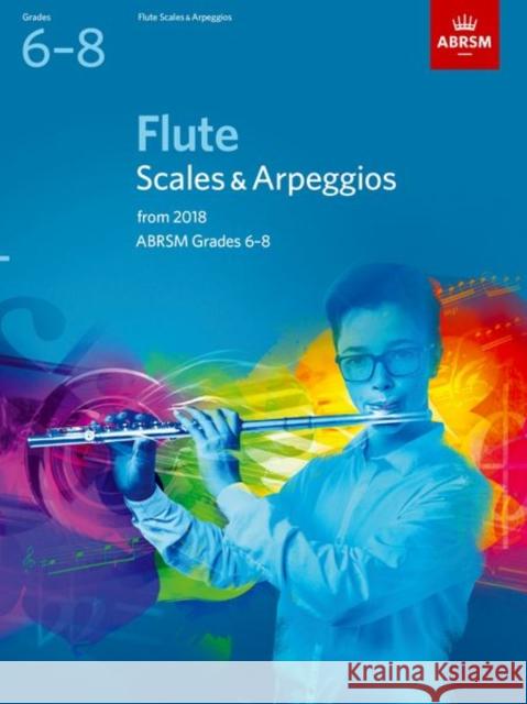 Flute Scales & Arpeggios, ABRSM Grades 6-8 from 2018 ABRSM 9781848499034 ABRSM Scales & Arpeggios - książka