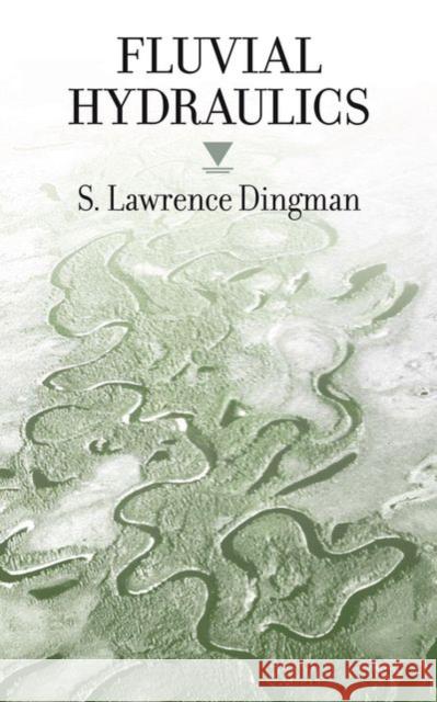 Fluvial Hydraulics S. Lawrence Dingman 9780195172867 Oxford University Press, USA - książka