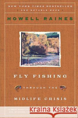 Fly Fishing Through the Midlife Crisis Howell Raines 9780060834647 Harper Perennial - książka