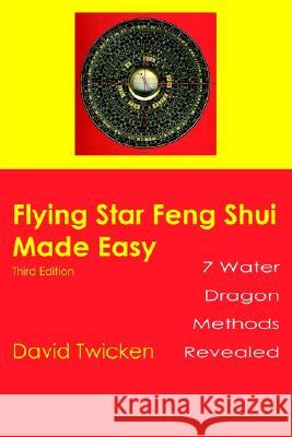 Flying Star Feng Shui Made Easy David Twicken 9780595099665 iUniverse - książka