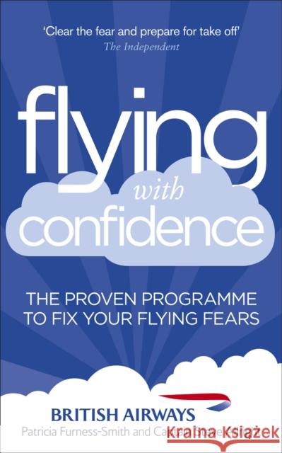 Flying with Confidence: The proven programme to fix your flying fears Patricia Furness-Smith 9780091947859 Ebury Publishing - książka