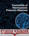 Foamability of Thermoplastic Polymeric Materials Suprakas Sinha Ray Ritima Banerjee 9780323907675 Elsevier