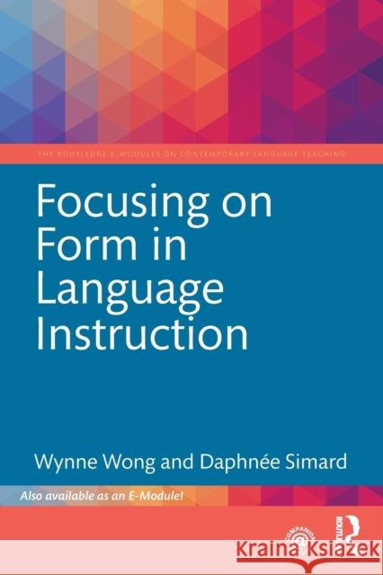 Focusing on Form in Language Instruction Wynne Wong Daphnaee Simard 9781138500747 Routledge - książka