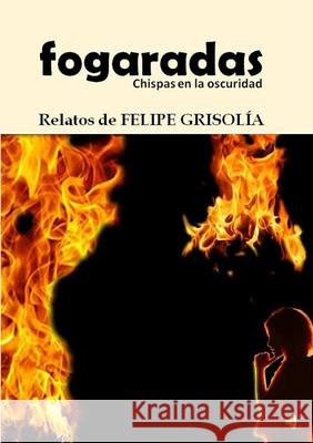 fogaradas Felipe Grisolía 9780244426538 Lulu.com - książka