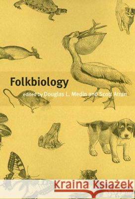 Folkbiology Douglas L. Medin (Louis W. Menk Professor of Psychology, Northwestern University), Scott Atran (University of Michigan) 9780262631921 MIT Press Ltd - książka