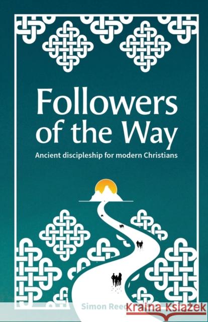 Followers of the Way: Ancient discipleship for modern Christians Simon Reed 9781800391628 BRF (The Bible Reading Fellowship) - książka