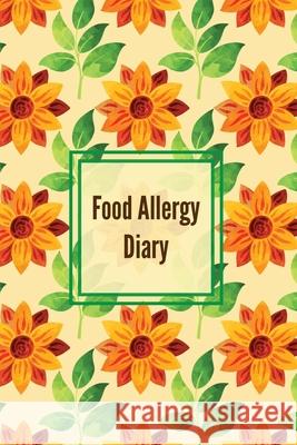 Food Allergy Diary: Daily Log & Track Symptoms, Allergies Tracker, Book, Record Symptom, Sensitivities Journal Amy Newton 9781649442116 Amy Newton - książka