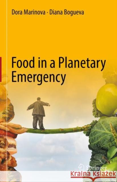 Food in a Planetary Emergency Dora Marinova, Diana Bogueva 9789811677069 Springer Nature Singapore - książka