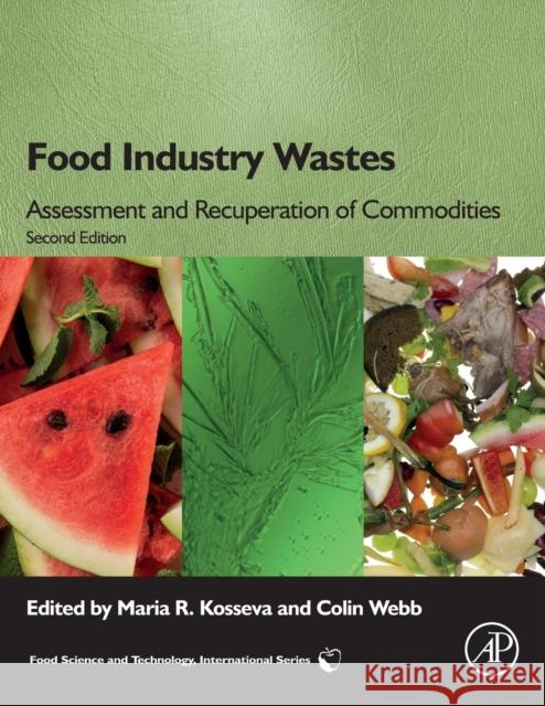 Food Industry Wastes: Assessment and Recuperation of Commodities Maria Kosseva Colin Webb 9780128171219 Academic Press - książka