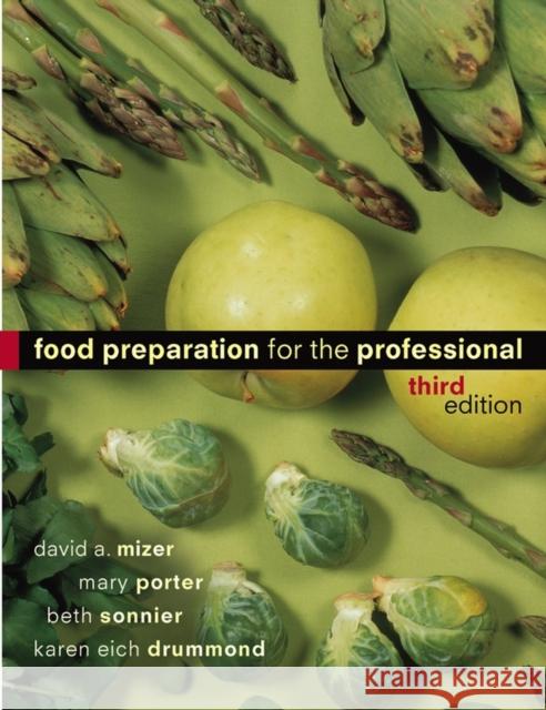 Food Preparation for the Professional David A. Mizer Karen E. Drummond Mary Porter 9780471251873 John Wiley & Sons - książka
