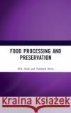 Food Processing and Preservation H. R. Naik Tawheed Amin 9781032152479 CRC Press
