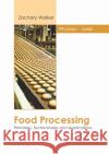 Food Processing: Principles, Technologies and Applications Zachary Walker 9781641724876 Larsen and Keller Education