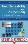 Food Traceability and Authenticity: Analytical Techniques Didier Montet Ramesh C. Ray 9781498788427 CRC Press