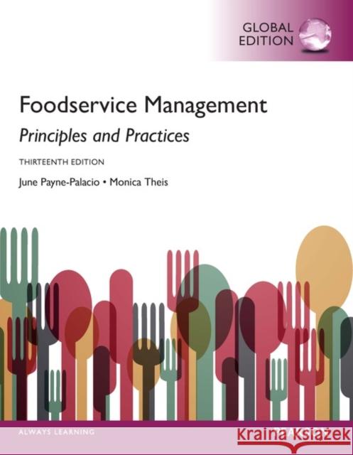 Foodservice Management: Principles and Practices, Global Edition Payne-Palacio, June R., Ph.D., RD|||Theis, Monica 9781292104195 Pearson Education Limited - książka