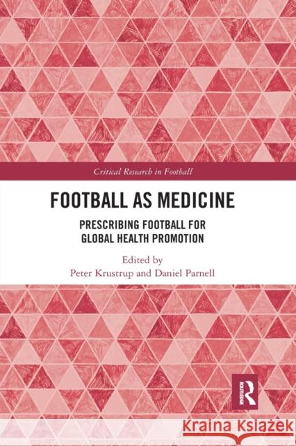 Football as Medicine: Prescribing Football for Global Health Promotion Peter Krustrup Daniel Parnell 9781032176369 Routledge - książka