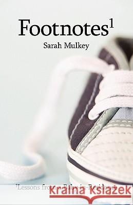 Footnotes: Lessons from a Baby-In-Residence Mulkey, Sarah 9781450263047 iUniverse.com - książka