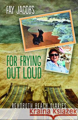 For Frying Out Loud: Rehoboth Beach Diaries Fay Jacobs 9781612940755 Bywater Books - książka