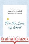 For the Love of God: A Journey in Search of Truth through the Mysteries of the Bible Jesus Manuel Perez 9789945806977 Biblioteca Nacional Pedro Henriquez Urena