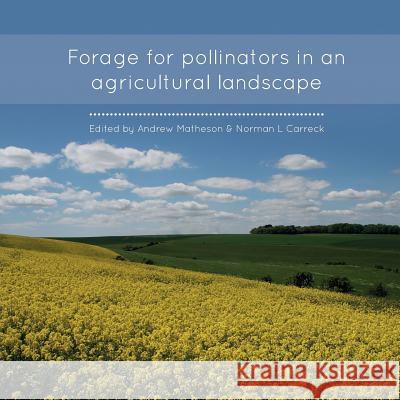 Forage for Pollinators in an Agricultural Landscape Andrew Matheson Norman Carreck  9780860982777 Ibra - książka