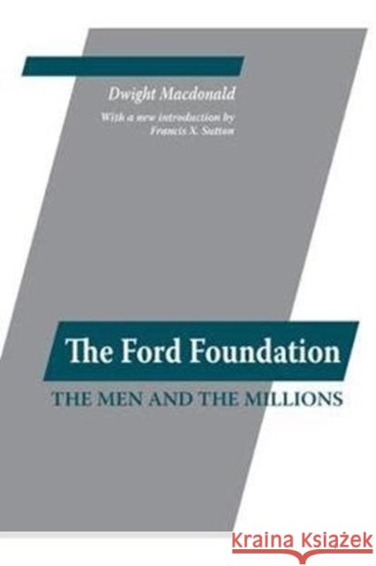 Ford Foundation: The Men and the Millions MacDonald, Dwight 9781138535701 Routledge - książka