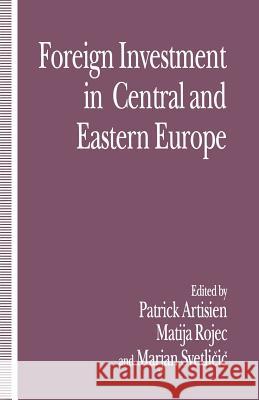 Foreign Investment and Privatization in Eastern Europe Patrick Artisien Matija Rojec Marjan Svetlicic 9781349226504 Palgrave MacMillan - książka