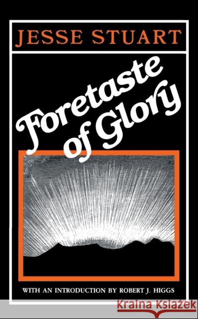 Foretaste of Glory-Pa Stuart, Jesse 9780813101705 University Press of Kentucky - książka