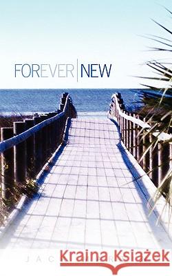 Forever New Professor Jack Martin, PH D (Simon Fraser University) 9781594670756 Xulon Press - książka