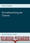 Formelsammlung der Chemie: Formeln, Herleitungen und Regeln Schwabe, Moritz J. W. 9783741238390 Books on Demand