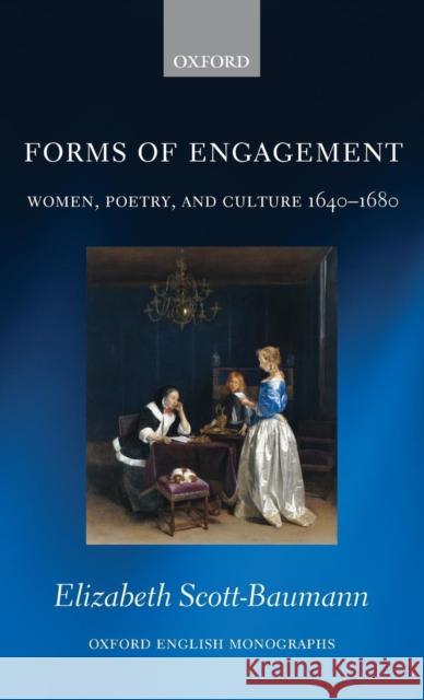 Forms of Engagement: Women, Poetry and Culture 1640-1680 Scott-Baumann, Elizabeth 9780199676521 Oxford University Press, USA - książka