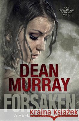 Forsaken (Reflections Volume 7) Dean Murray 9781939363350 Fir'shan Publishing - książka