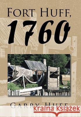 Fort Huff, 1760 Garry Huff 9781543467406 Xlibris - książka