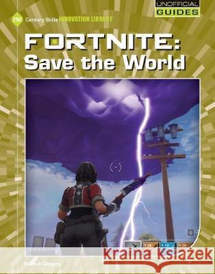 Fortnite: Save the World Josh Gregory 9781534161948 Cherry Lake Publishing - książka