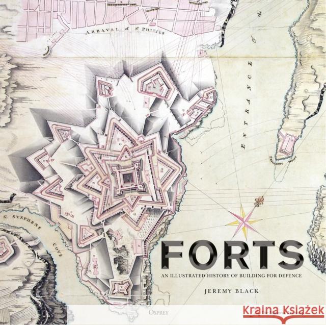 Forts: An Illustrated History of Building for Defence The National Archives 9781472827630 Osprey Publishing (UK) - książka