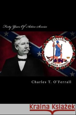 Forty Years Of Active Service O'Ferrall, Charles Triplett 9781478252016 Createspace - książka