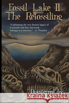 Fossil Lake II: The Refossiling Christine Morgan Brian Keene Ken Goldman 9780984403264 Sabledrake Enterprises - książka