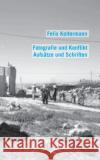 Fotografie und Konflikt: Aufsätze und Schriften Koltermann, Felix 9783752602357 Books on Demand