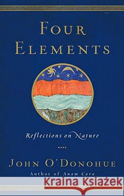 Four Elements: Reflections on Nature John O'Donohue 9780307717603 Harmony - książka