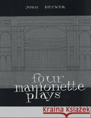 Four Marionette Plays John Becker 9780992686819 Rolling Ball Press - książka