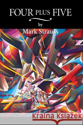 Four Plus Five Mark Strauss 9781484882450 Createspace - książka