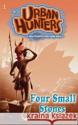 Four Small Stones: Billy's Gotta Find Some Girls Gary Taaffe 9780994615213 Bunya Publishing - książka