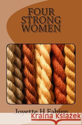 Four Strong Women Joyette H. Fabien 9781499535600 Createspace - książka